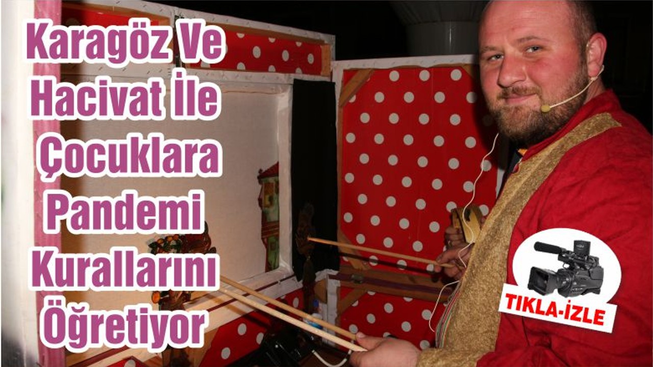 Karagöz Ve Hacivat İle Çocuklara Pandemi Kurallarını Öğretiyor