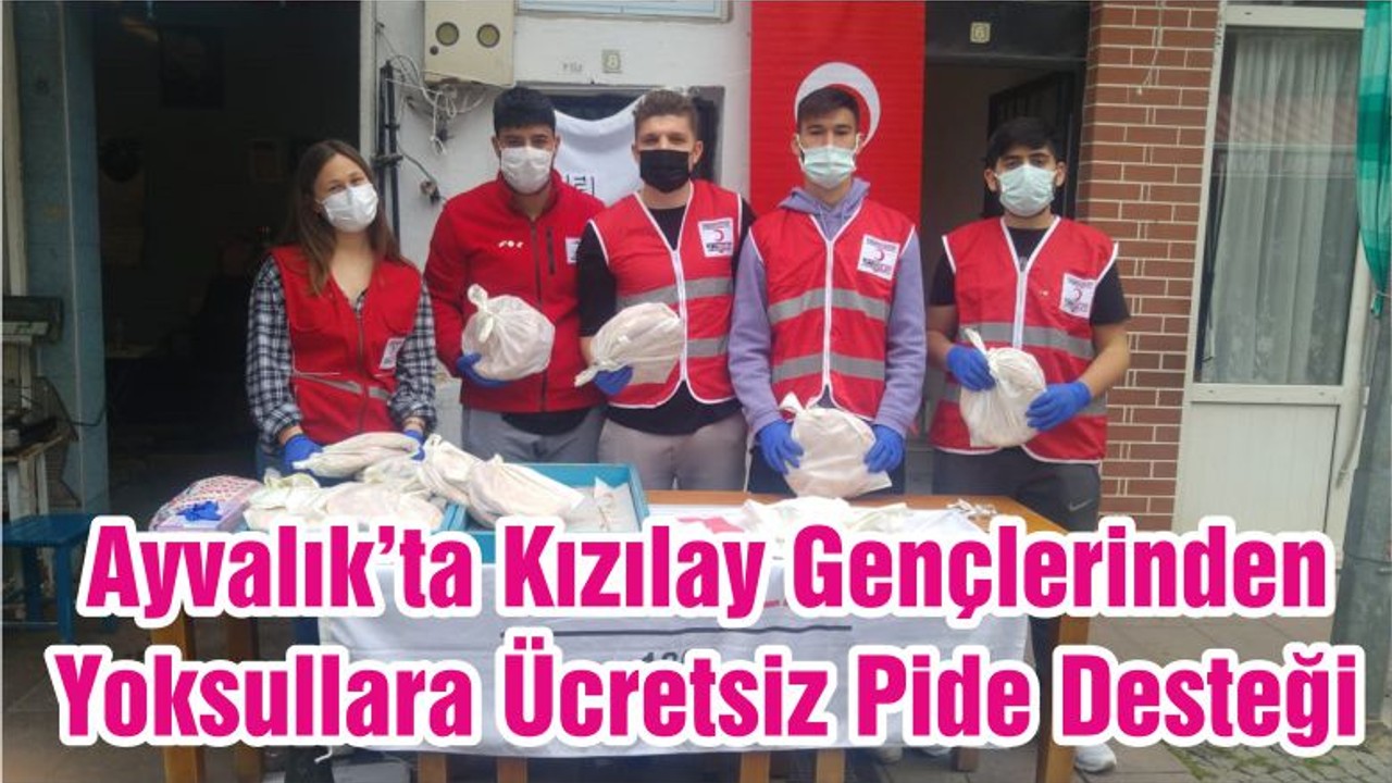 Ayvalık’ta Kızılay Gençlerinden Yoksullara Ücretsiz Pide Desteği