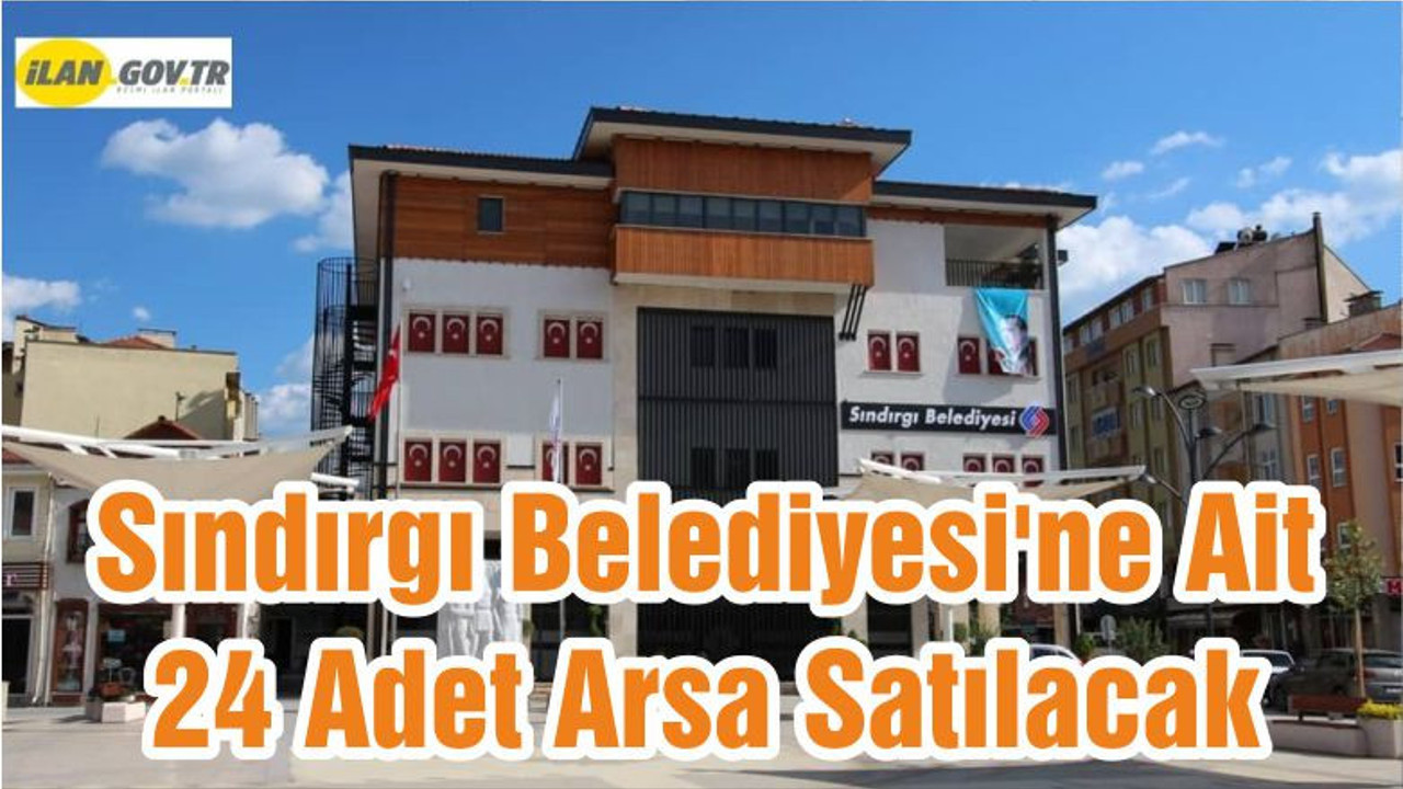 Sındırgı Belediyesi'ne Ait 24 Adet Arsa Satılacak