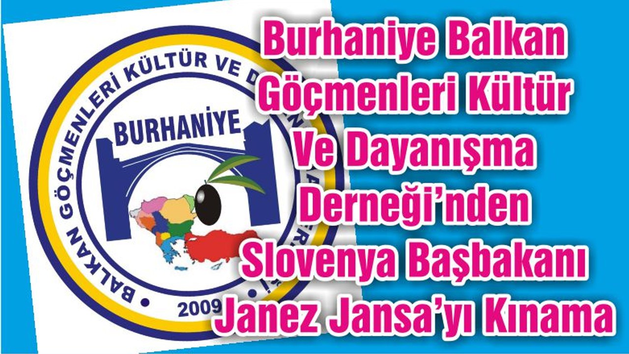 Burhaniye Balkan Göçmenleri Kültür Ve Dayanışma Derneği’nden Slovenya Başbakanı Janez Jansa’yı Kınama