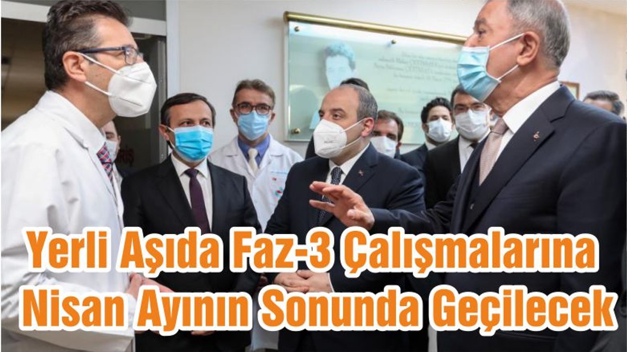 Yerli Aşıda Faz-3 Çalışmalarına Nisan Ayının Sonunda Geçilecek