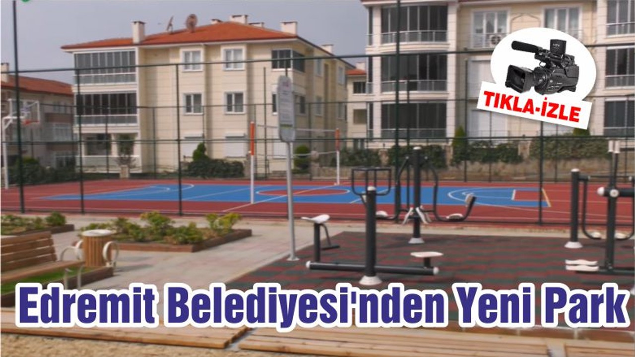 Edremit Belediyesi'nden Yeni Park