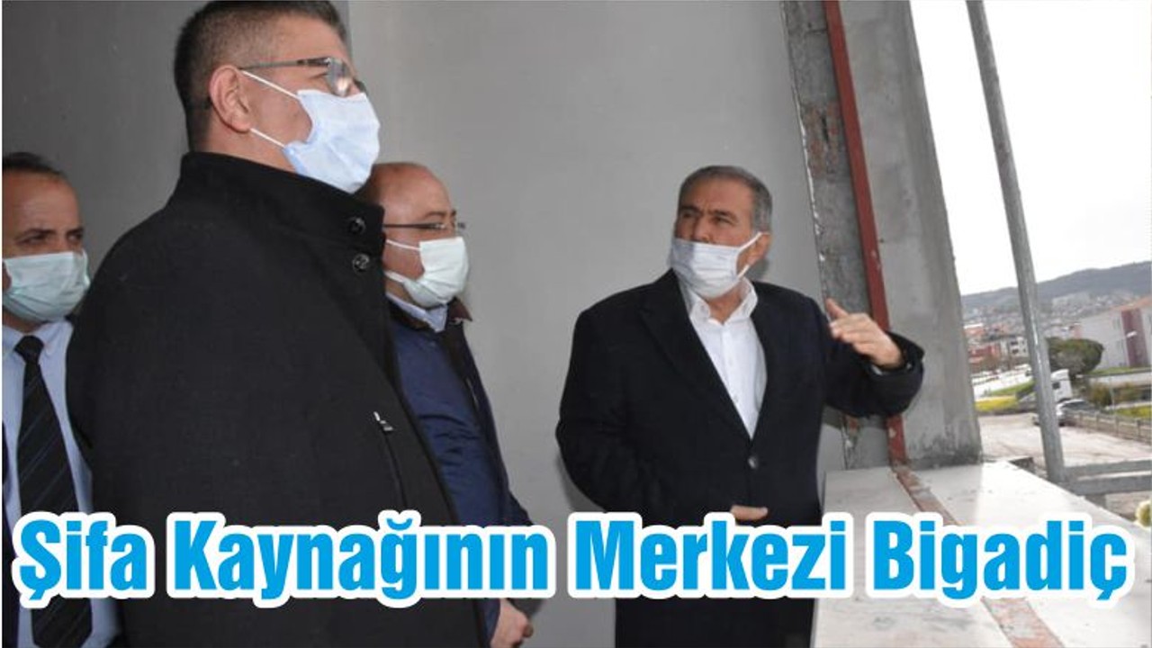 Şifa Kaynağının Merkezi Bigadiç