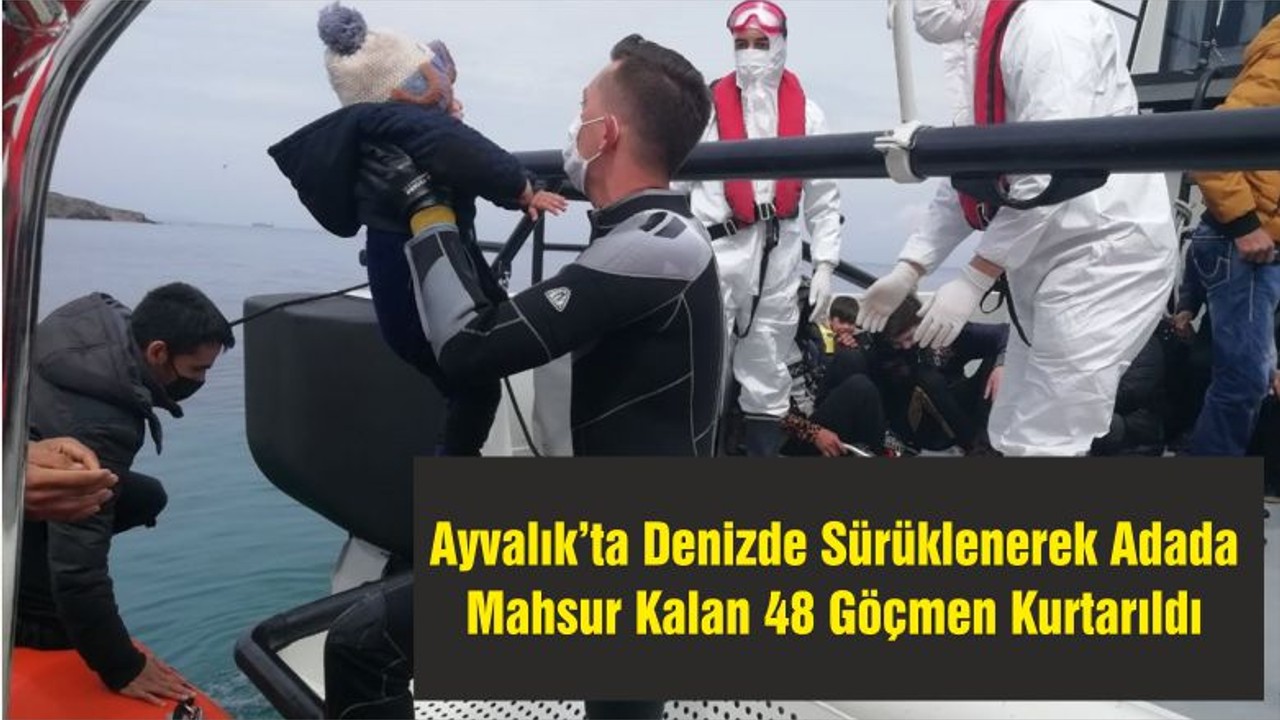 Ayvalık’ta Denizde Sürüklenerek Adada Mahsur Kalan 48 Göçmen Kurtarıldı