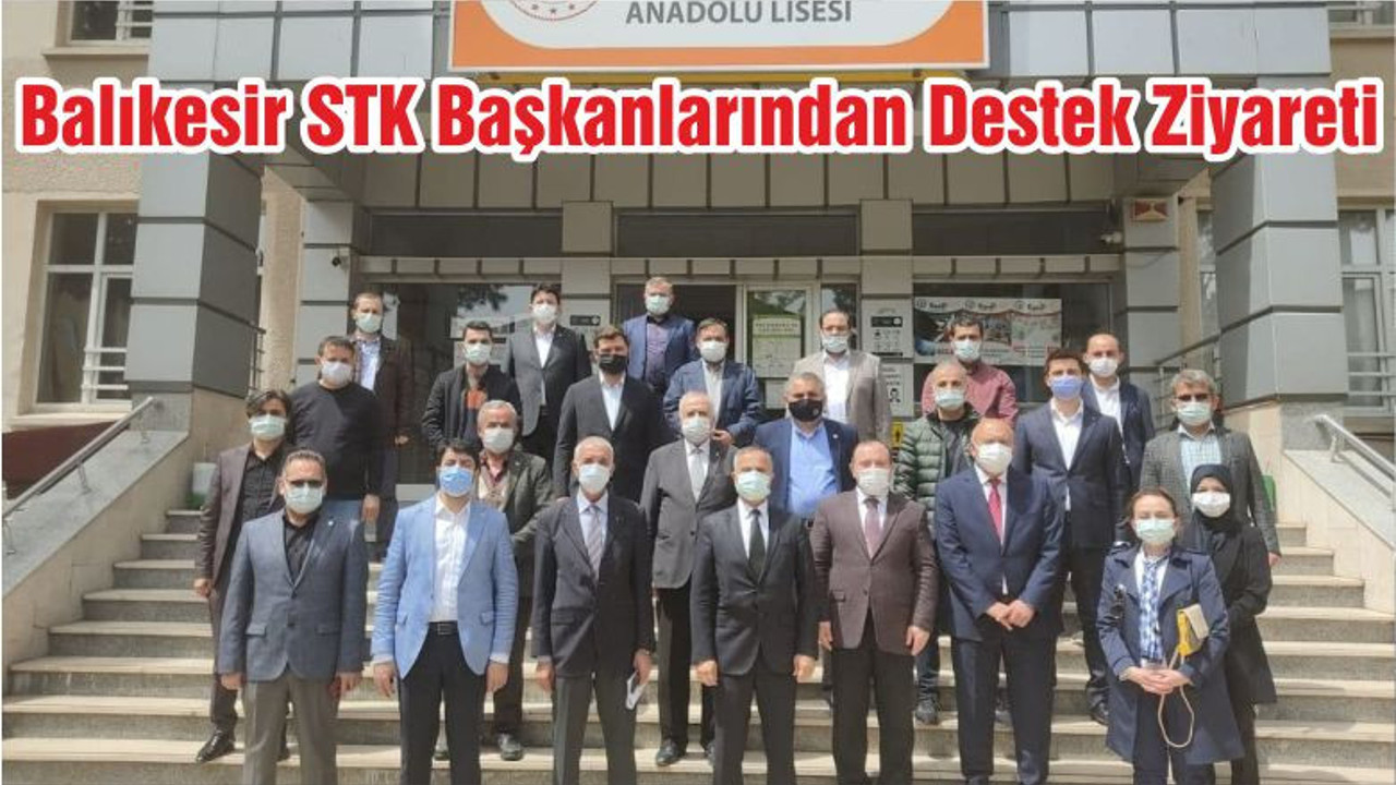 Balıkesir STK Başkanlarından Destek Ziyareti