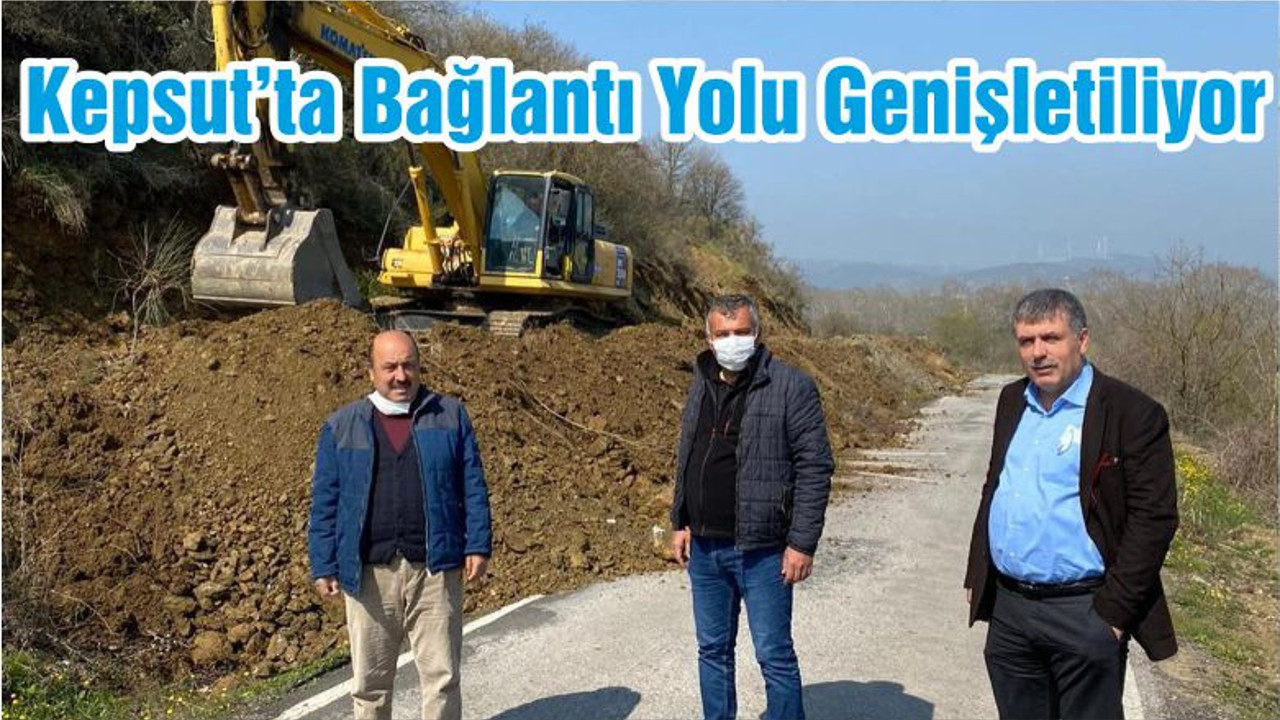 Kepsut’ta Bağlantı Yolu Genişletiliyor