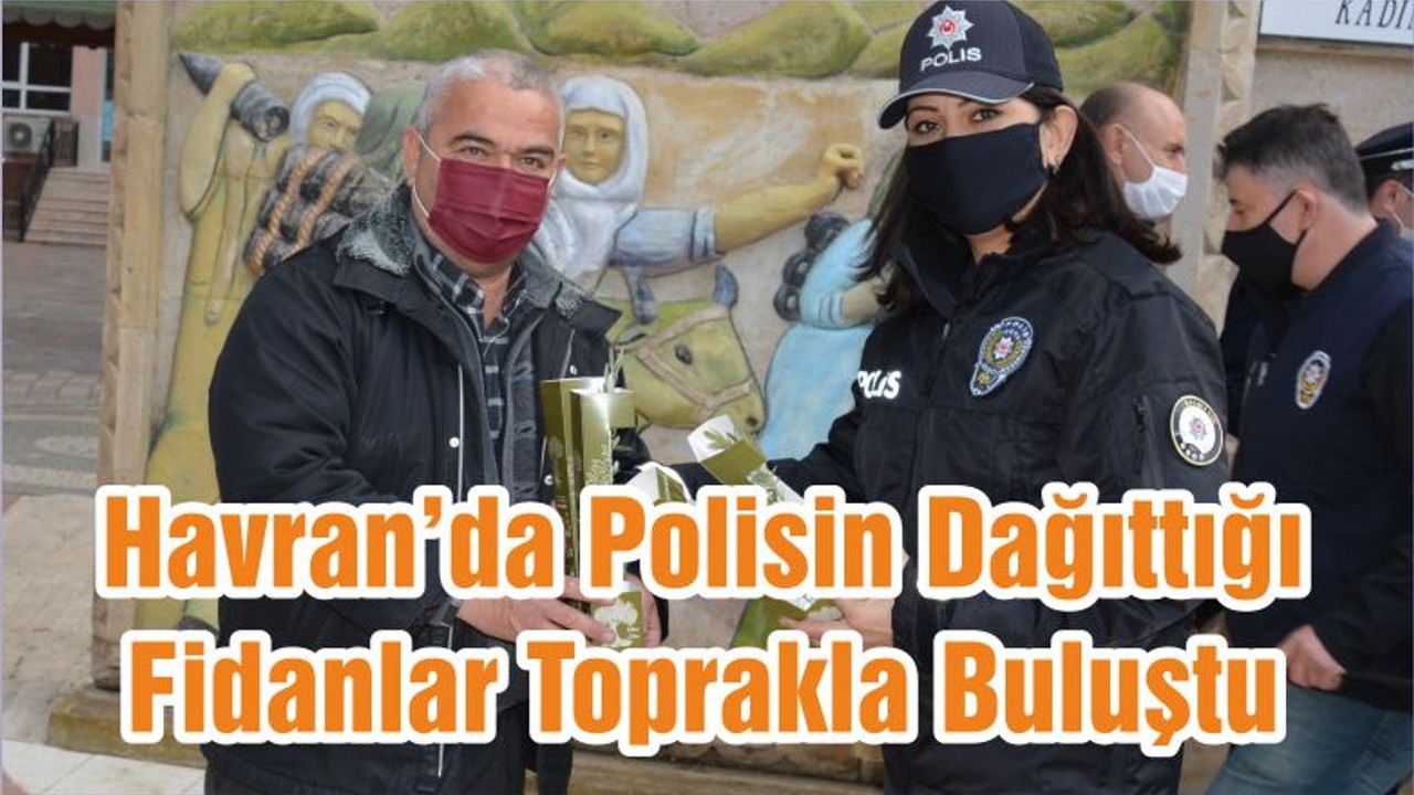Havran’da Polisin Dağıttığı Fidanlar Toprakla Buluştu