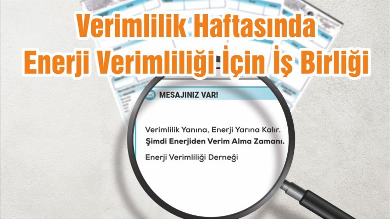Verimlilik Haftasında Enerji Verimliliği İçin İş Birliği