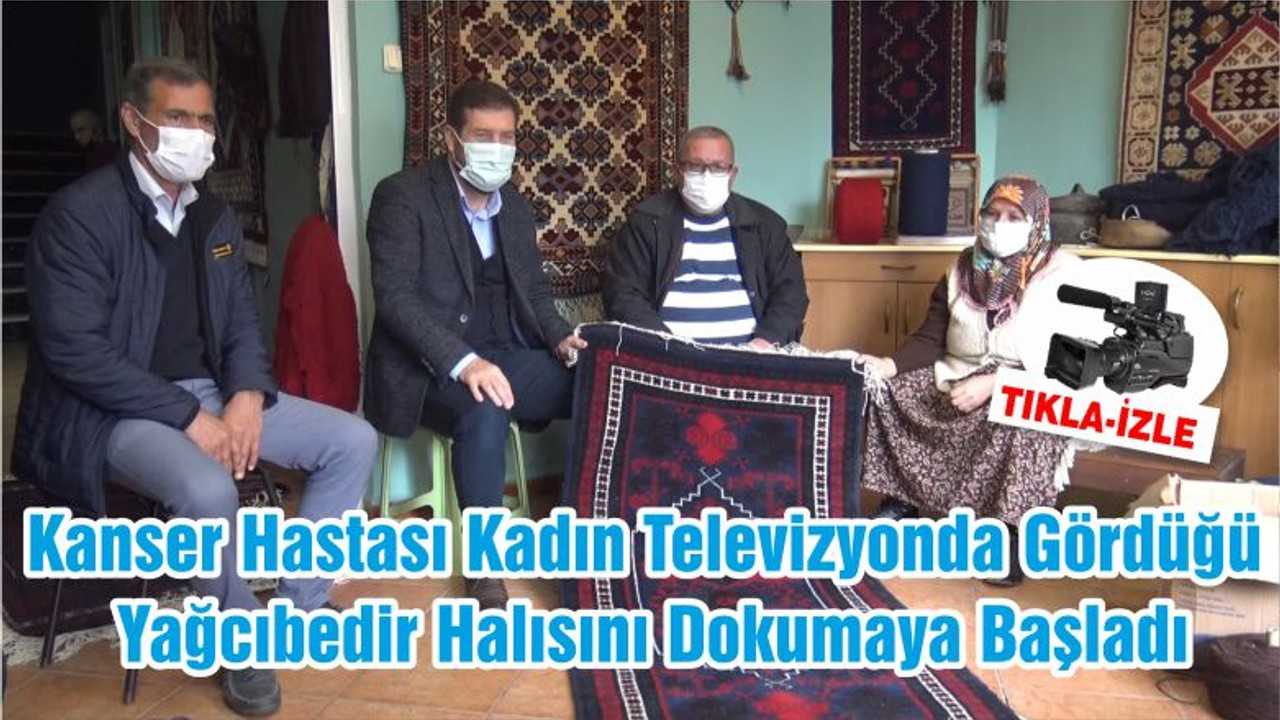 Kanser Hastası Kadın Televizyonda Gördüğü Yağcıbedir Halısını Dokumaya Başladı