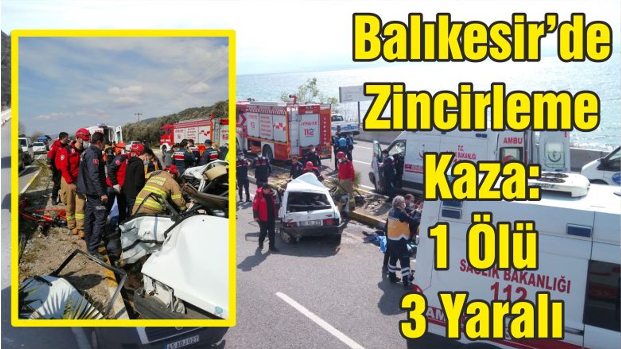 Balıkesir’de Zincirleme Kaza: 1 Ölü 3 Yaralı