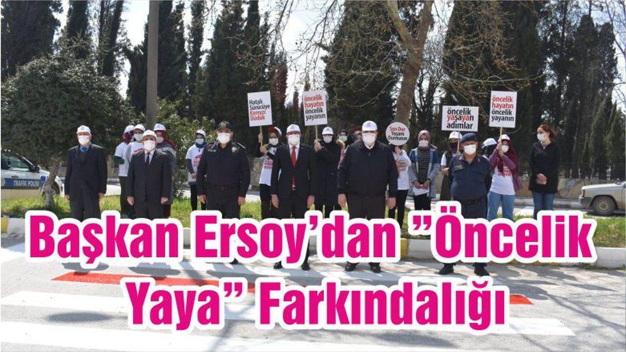 Başkan Ersoy’dan ”Öncelik Yaya” Farkındalığı