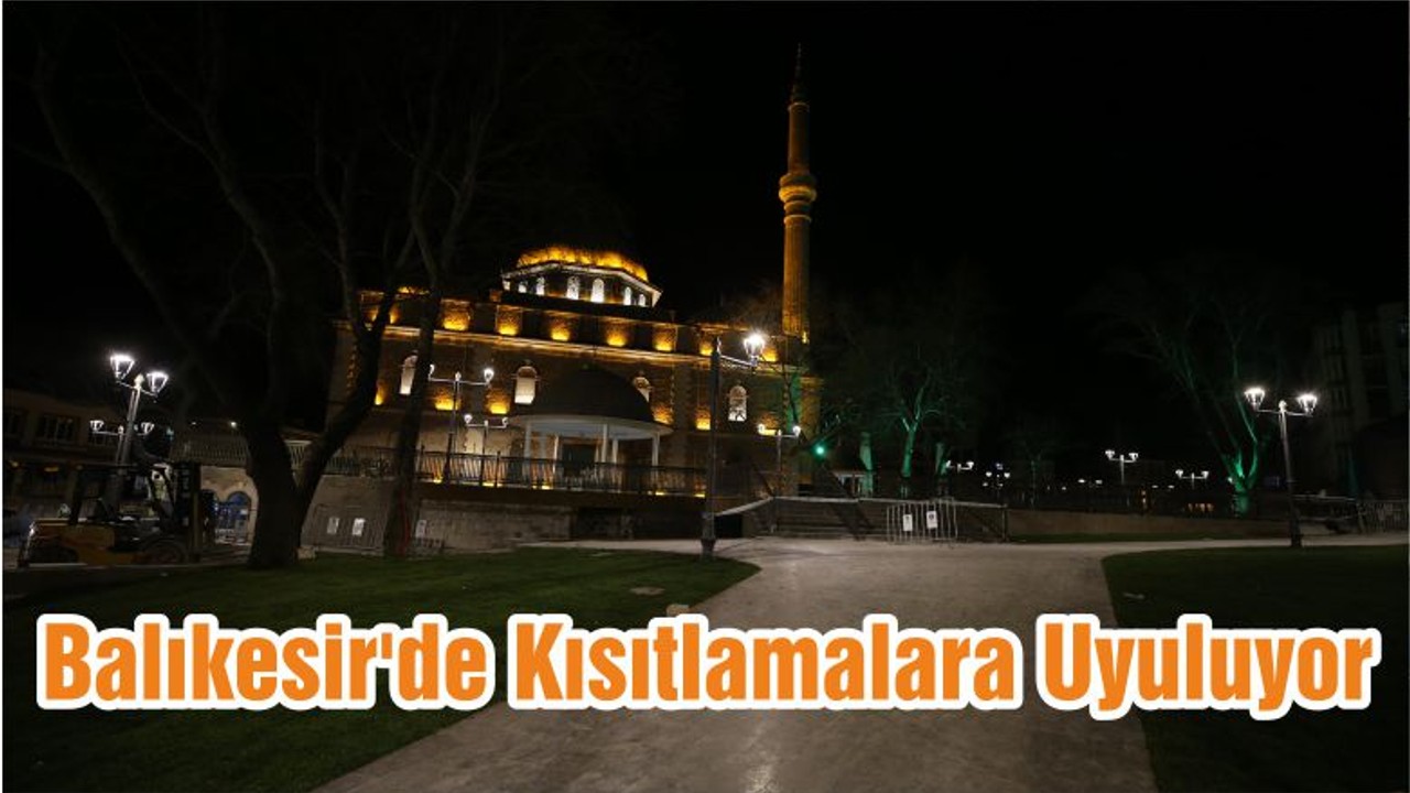 Balıkesir'de Kısıtlamalara Uyuluyor