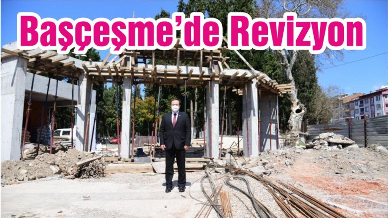 Başçeşme’de Revizyon