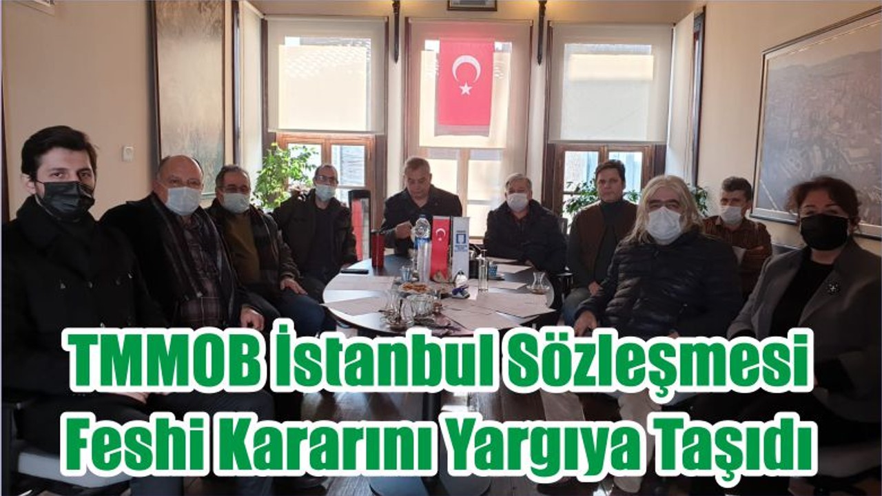 TMMOB İstanbul Sözleşmesi Feshi Kararını Yargıya Taşıdı