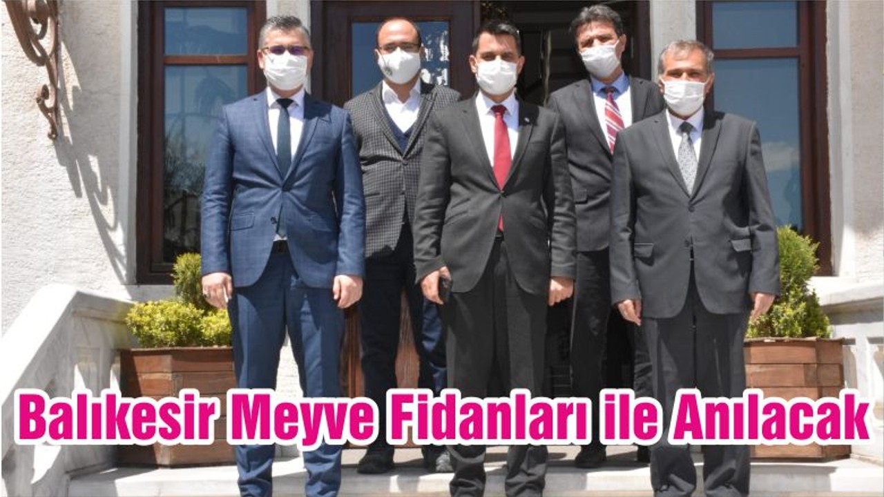 Balıkesir Meyve Fidanları ile Anılacak