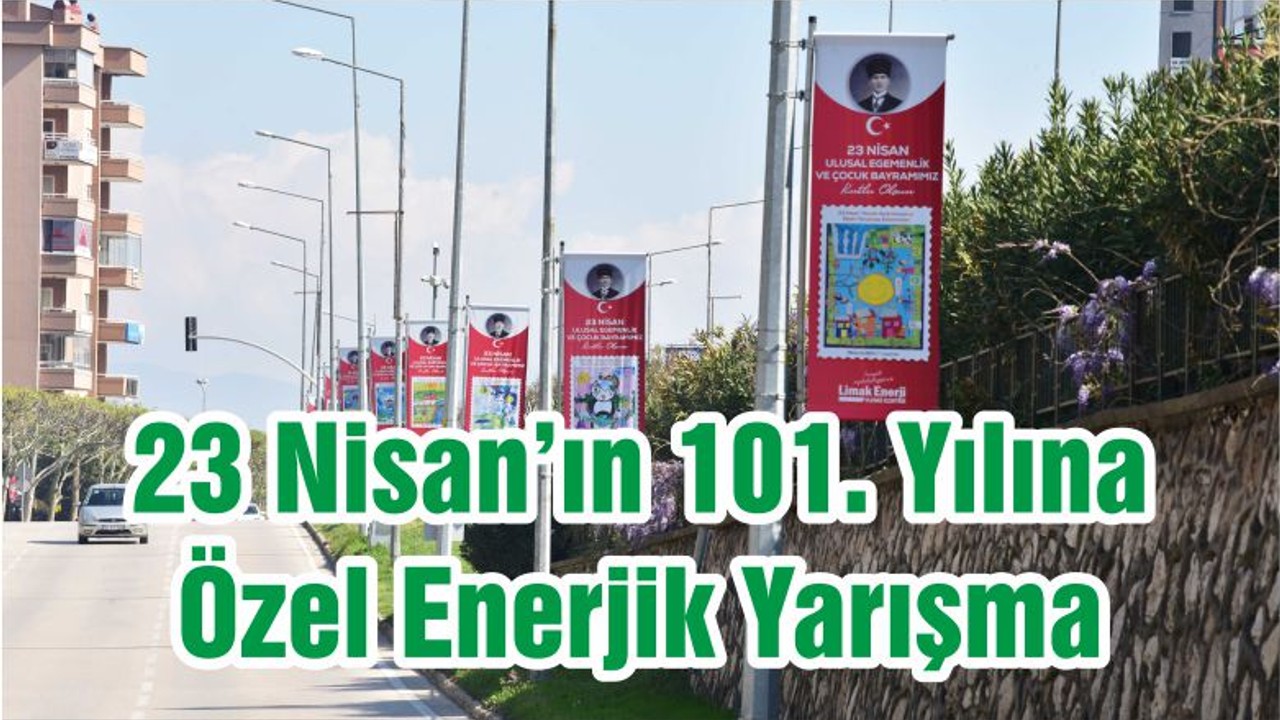 23 Nisan’ın 101. Yılına Özel Enerjik Yarışma