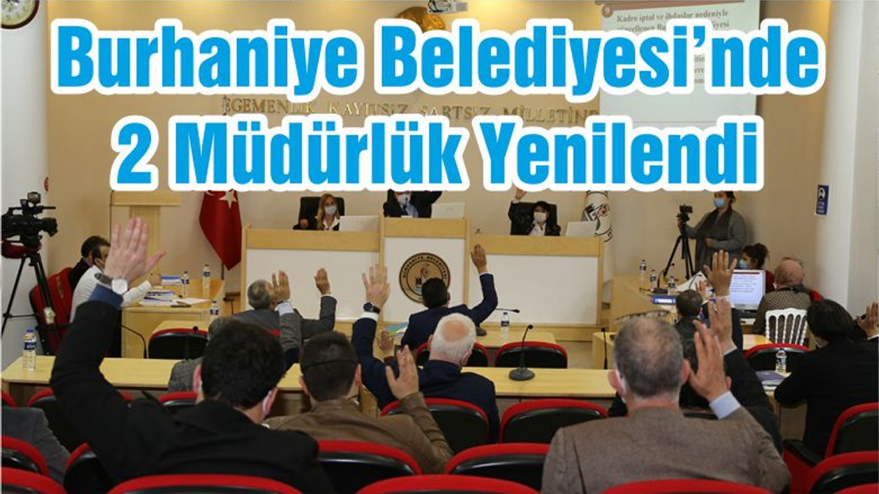 Burhaniye Belediyesi’nde 2 Müdürlük Yenilendi