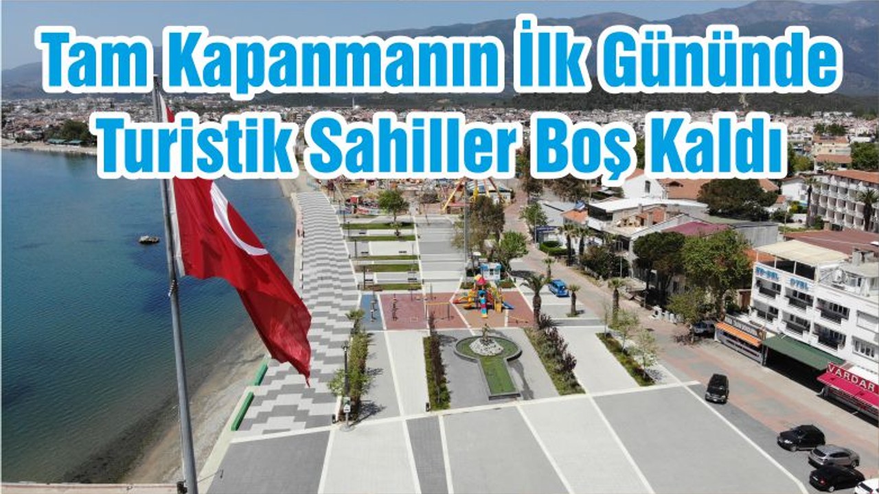 Tam Kapanmanın İlk Gününde Turistik Sahiller Boş Kaldı