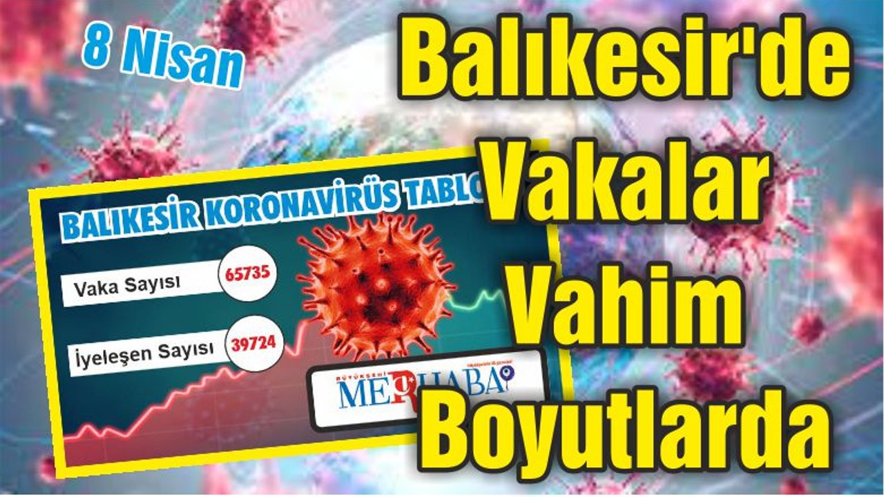 Balıkesir'de Vakalar Vahim Boyutlarda