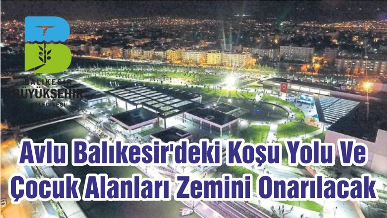 Avlu Balıkesir'deki Koşu Yolu Ve Çocuk Alanları Zemini Onarılacak