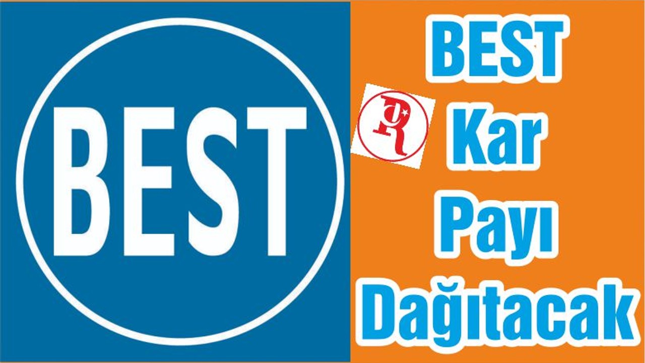 BEST Kar Payı Dağıtacak