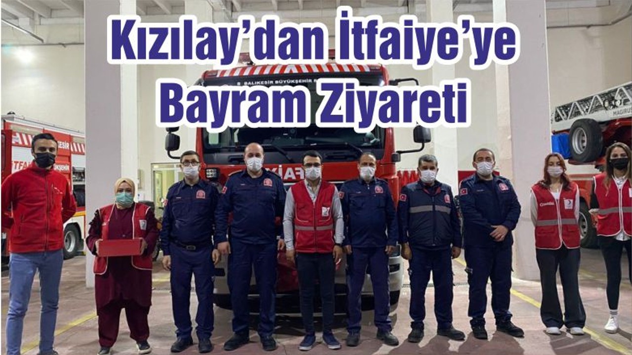 Kızılay’dan İtfaiye’ye Bayram Ziyareti