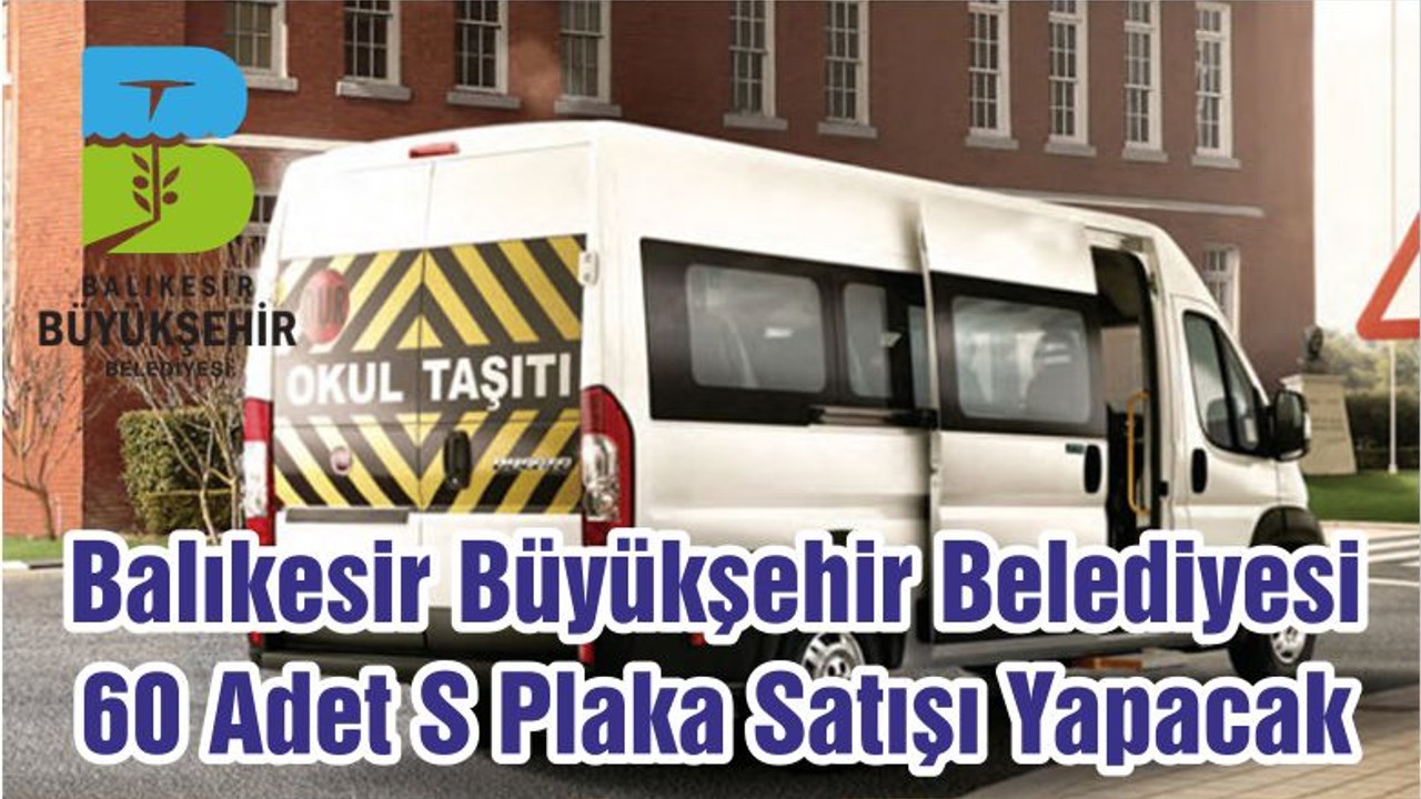 Balıkesir Büyükşehir Belediyesi 60 Adet S Plaka Satışı Yapacak