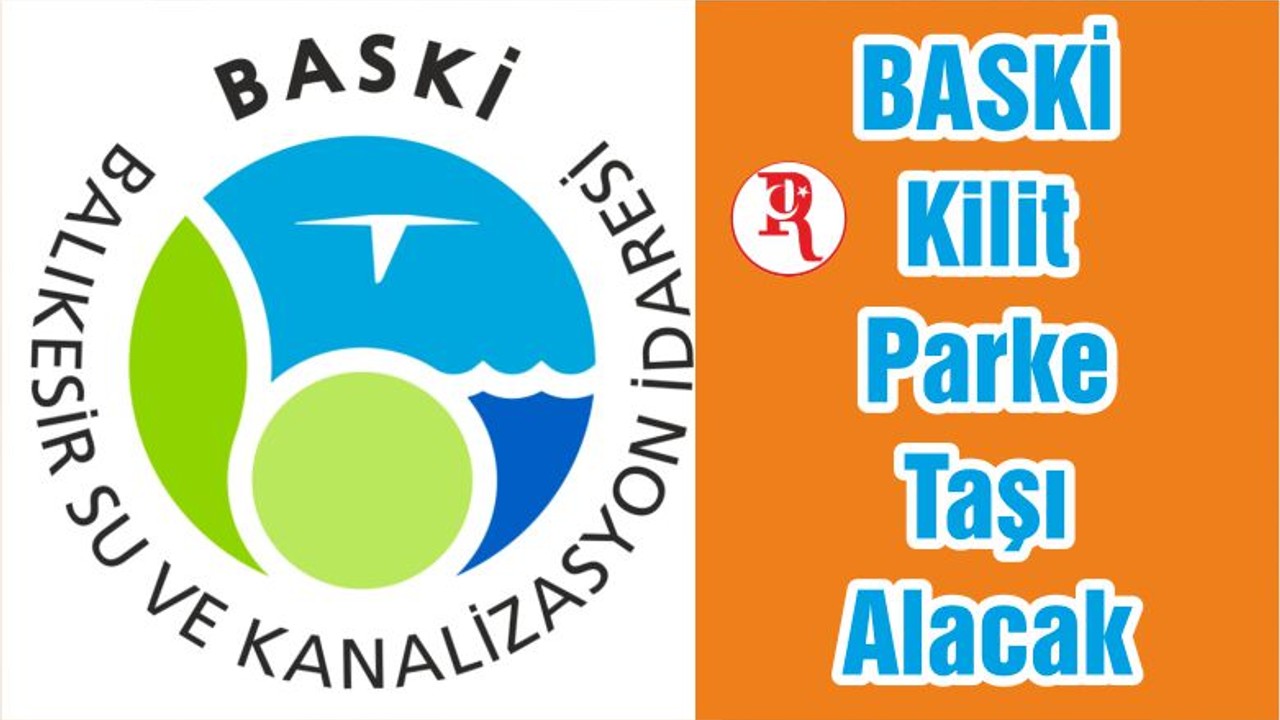 BASKİ Kilit Parke Taşı Alacak