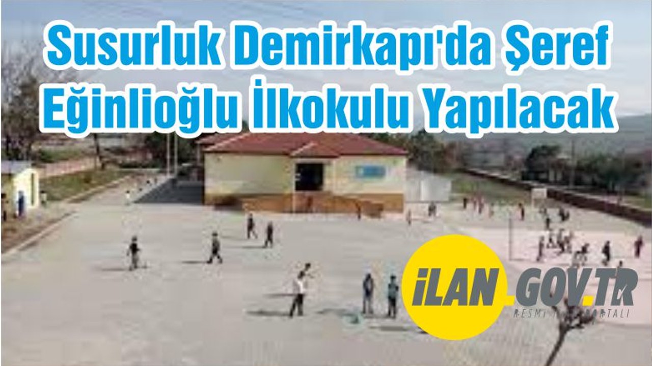 Susurluk Demirkapı'da Şeref Eğinlioğlu İlkokulu Yapılacak