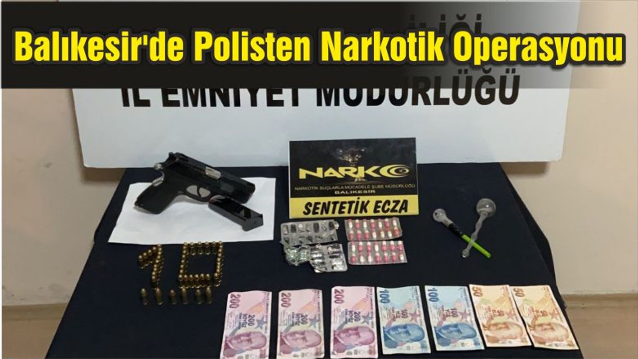 Balıkesir'de Polisten Narkotik Operasyonu