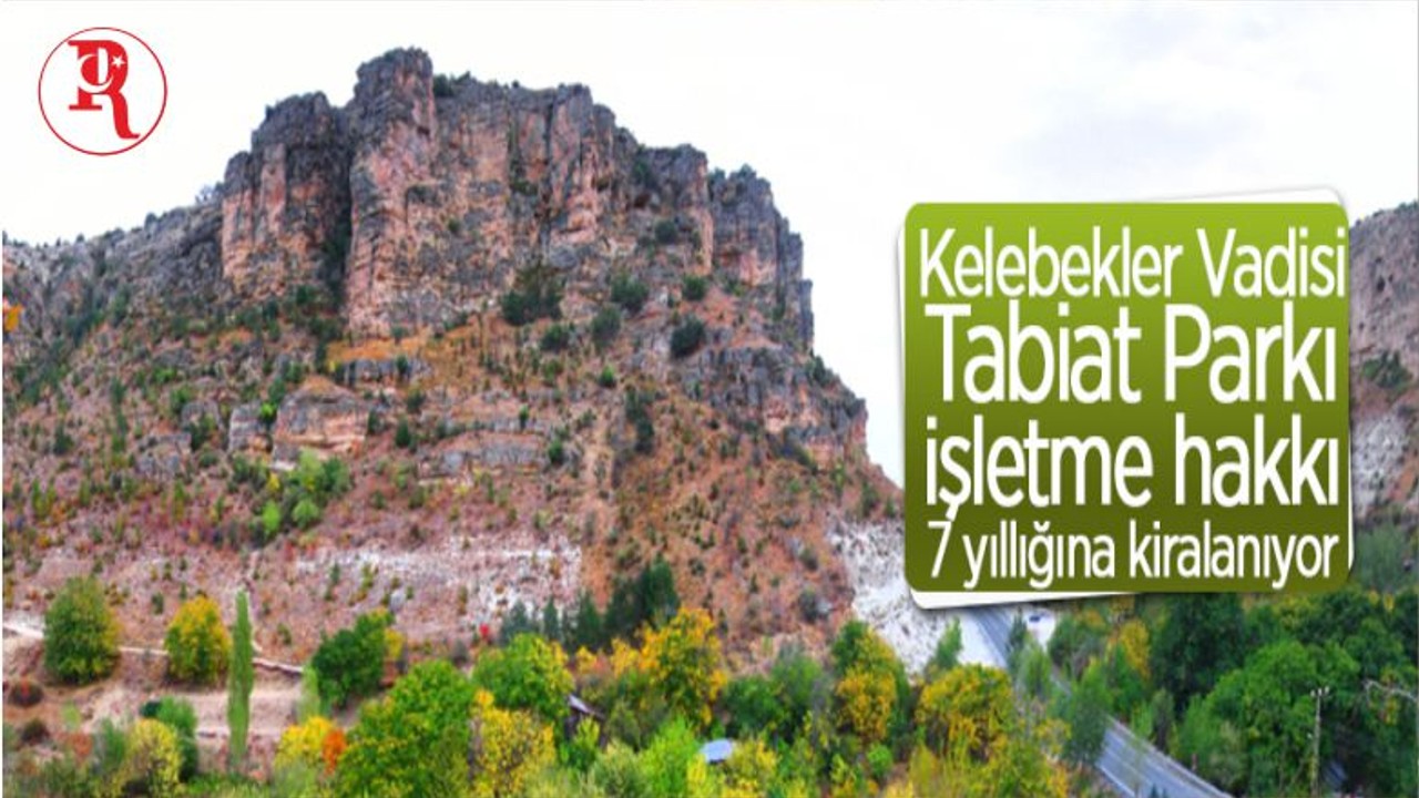 Kelebekler Vadisi Tabiat Parkı İşletme Hakkı 7 Yıl Süreyle Kiraya Verilecek