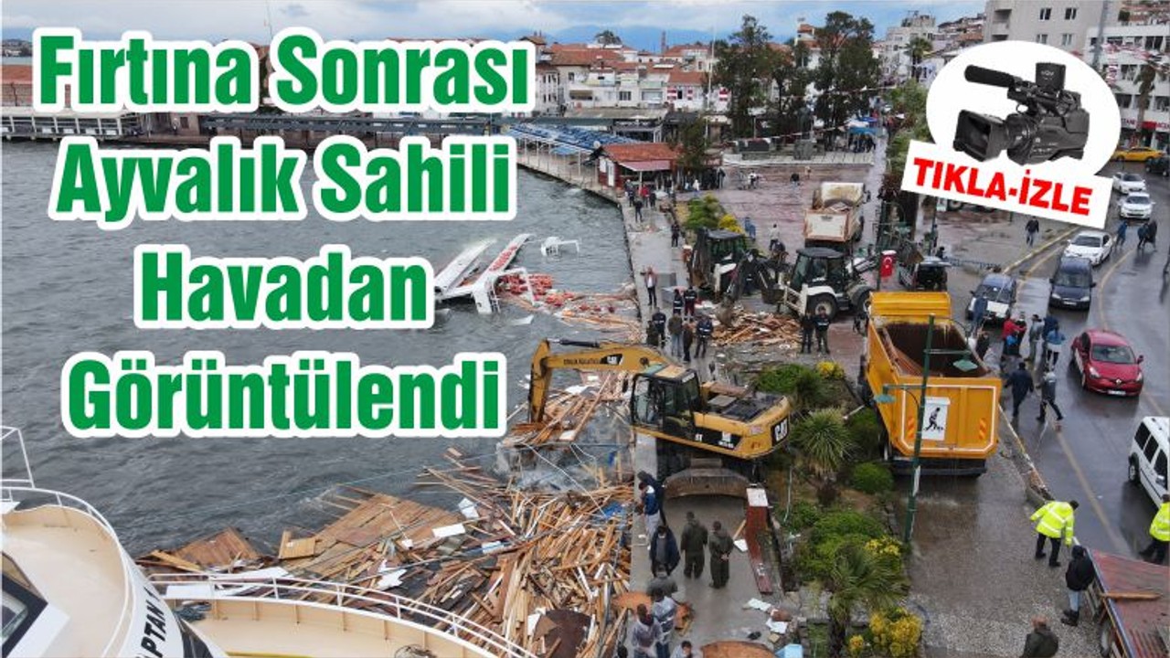 Fırtına Sonrası Ayvalık Sahili Havadan Görüntülendi