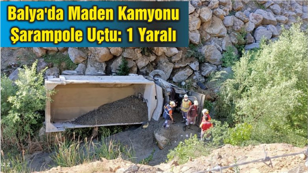 Balya'da Maden Kamyonu Şarampole Uçtu: 1 Yaralı