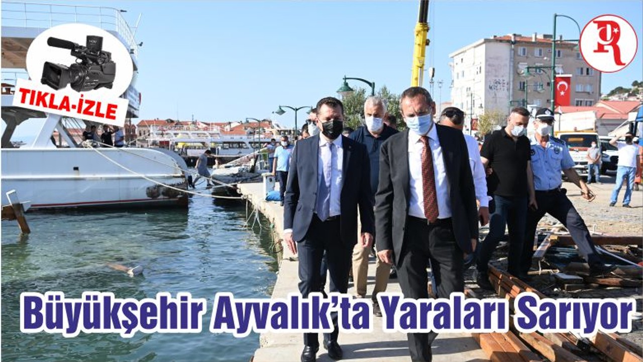 Büyükşehir Ayvalık’ta Yaraları Sarıyor
