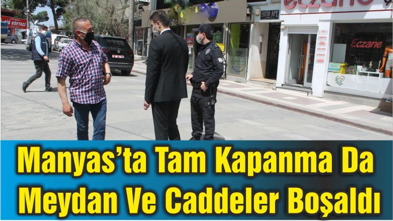 Manyas’ta Tam Kapanma Da Meydan Ve Caddeler Boşaldı