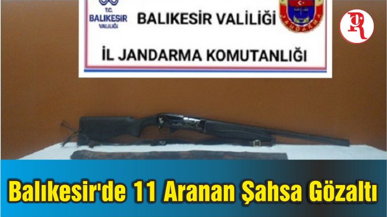 Balıkesir'de 11 Aranan Şahsa Gözaltı