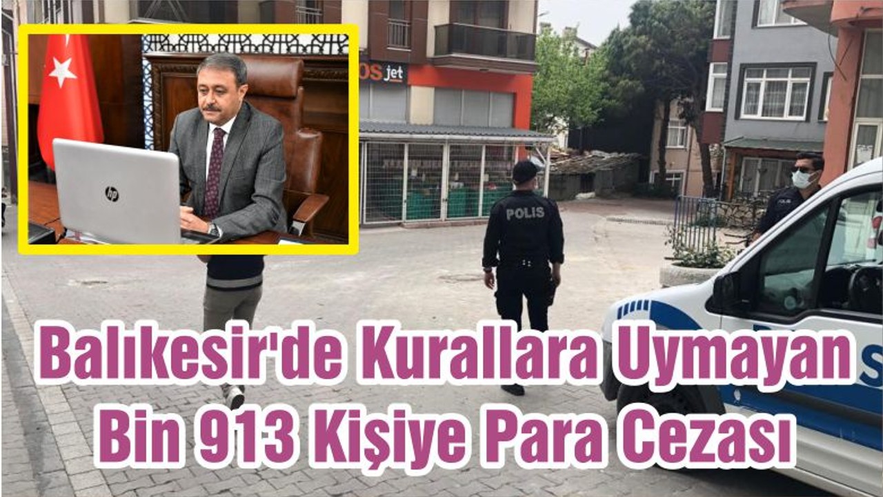 Balıkesir'de Kurallara Uymayan Bin 913 Kişiye Para Cezası
