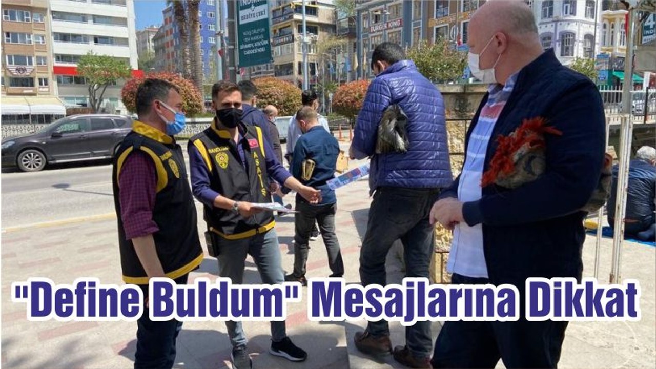"Define Buldum" Mesajlarına Dikkat