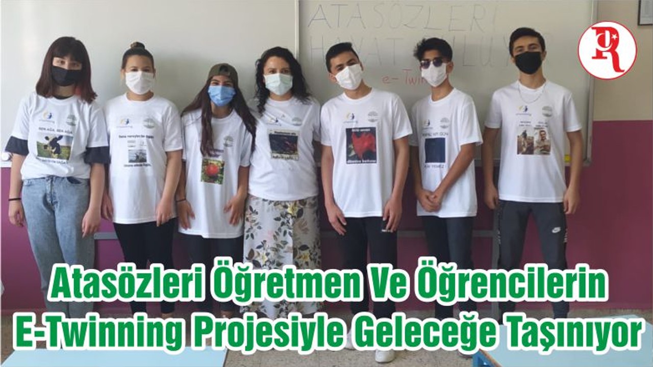 Atasözleri Öğretmen Ve Öğrencilerin E-Twinning Projesiyle Geleceğe Taşınıyor