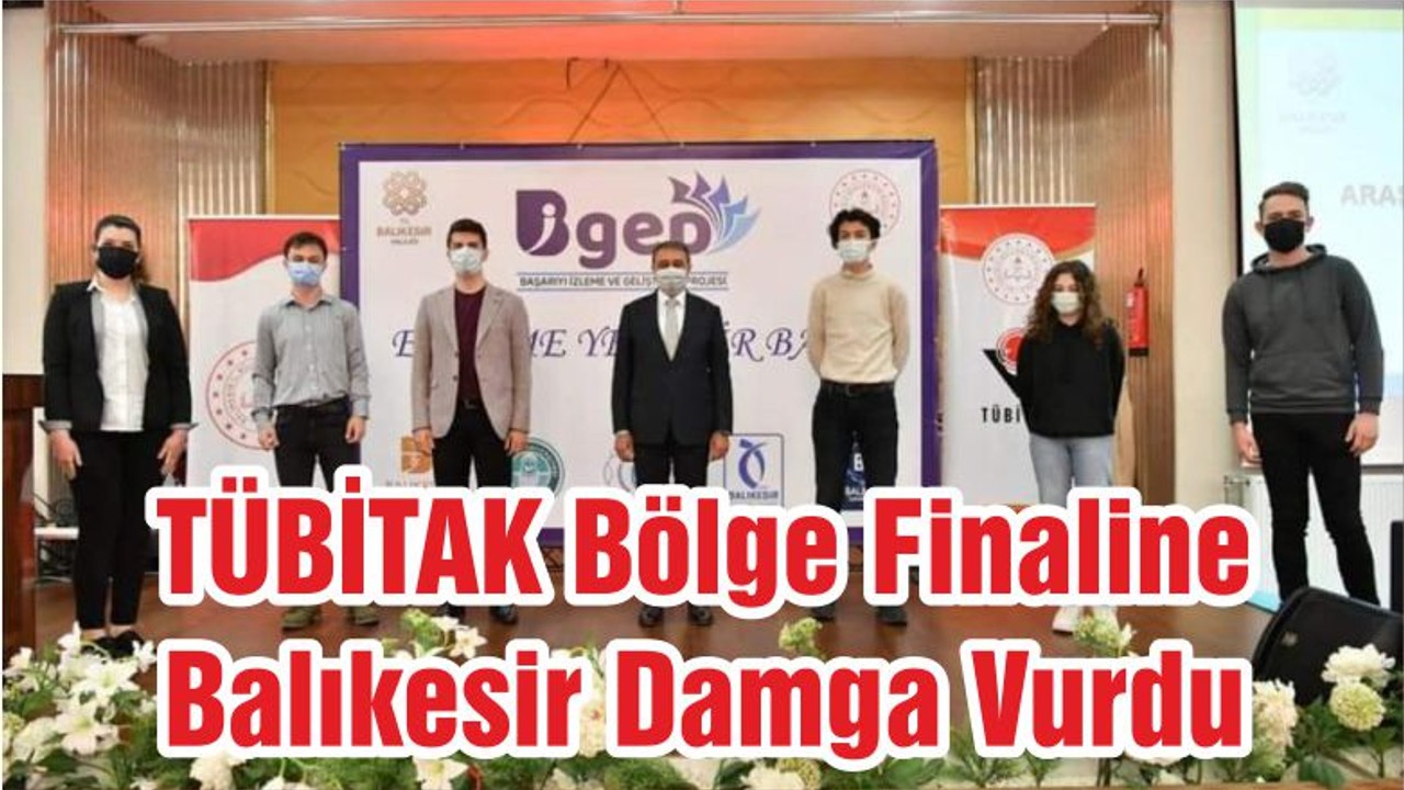 TÜBİTAK Bölge Finaline Balıkesir Damga Vurdu