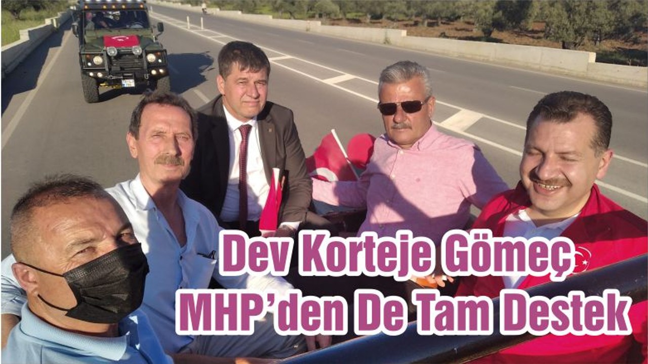 Dev Korteje Gömeç MHP’den De Tam Destek