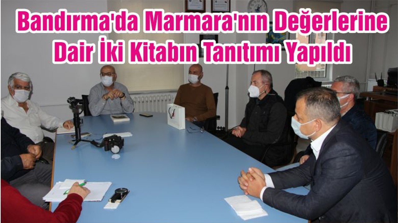Bandırma'da Marmara'nın Değerlerine Dair İki Kitabın Tanıtımı Yapıldı