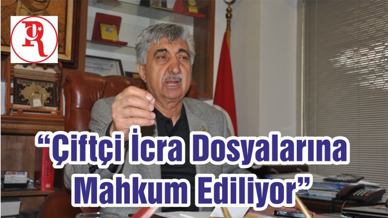 Sözat: “Çiftçi İcra Dosyalarına Mahkum Ediliyor”
