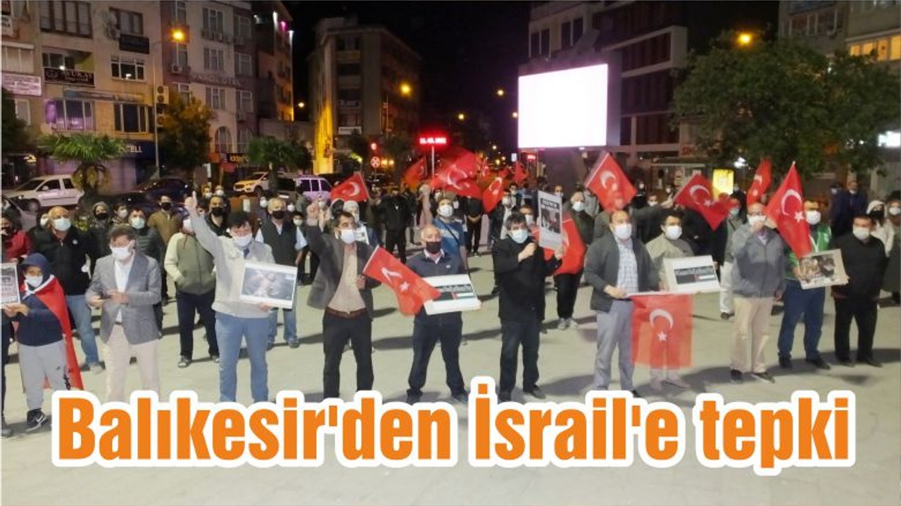Balıkesir'den İsrail'e tepki
