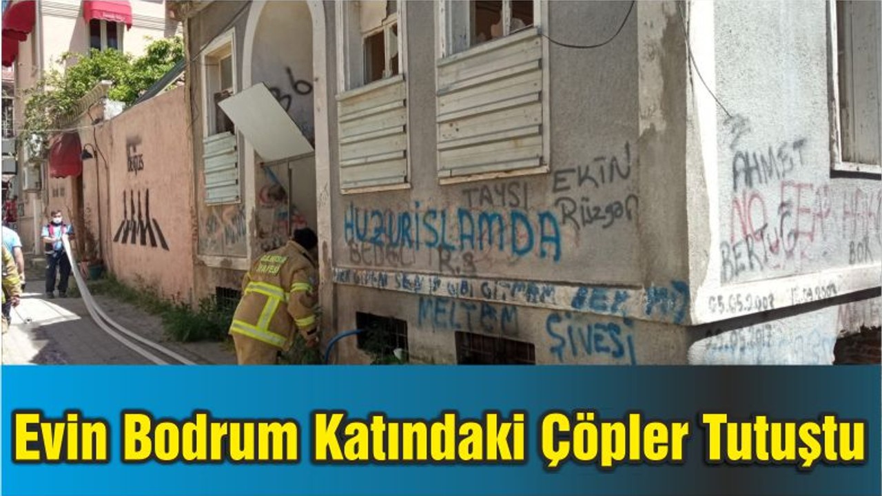 Evin Bodrum Katındaki Çöpler Tutuştu