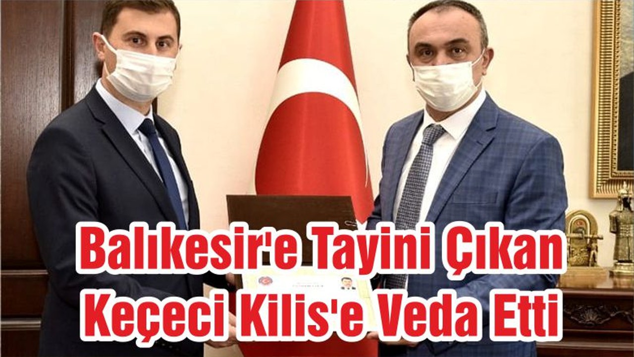 Balıkesir'e Tayini Çıkan Keçeci Kilis'e Veda Etti