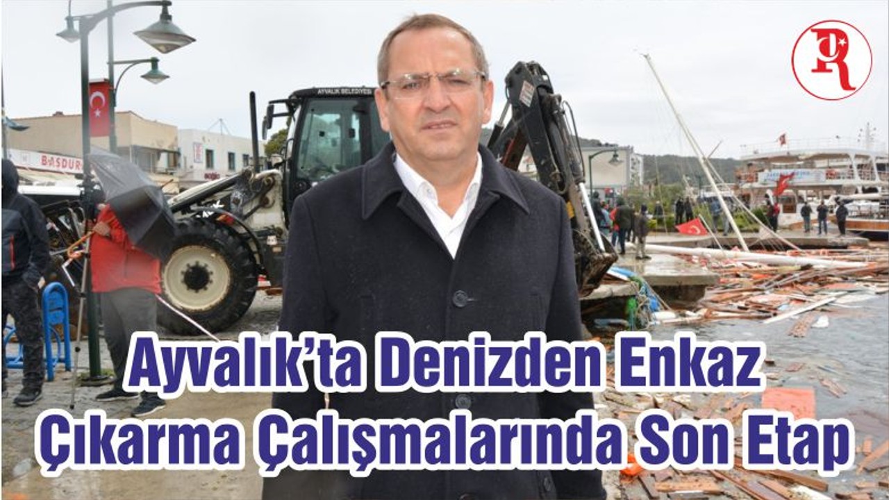 Ayvalık’ta Denizden Enkaz Çıkarma Çalışmalarında Son Etap