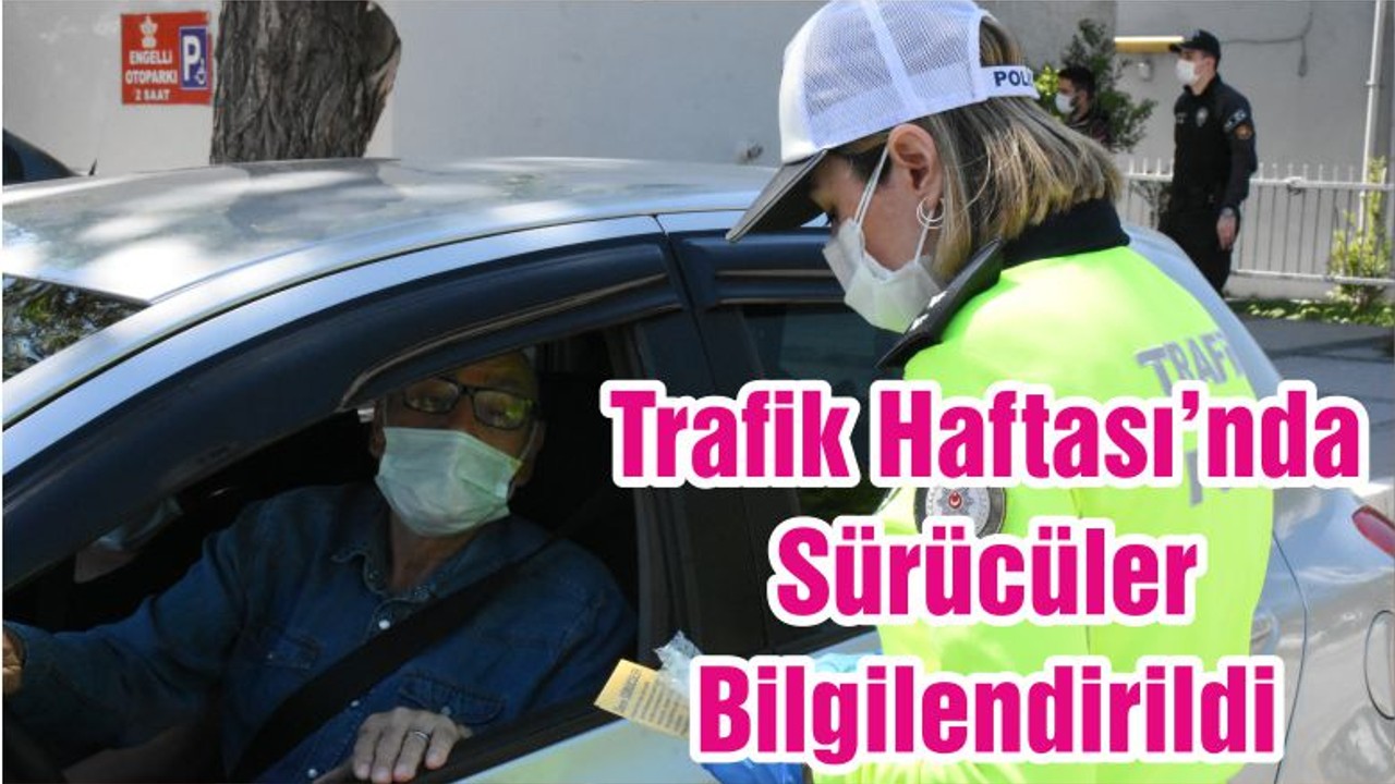 Trafik Haftası’nda Sürücüler Bilgilendirildi