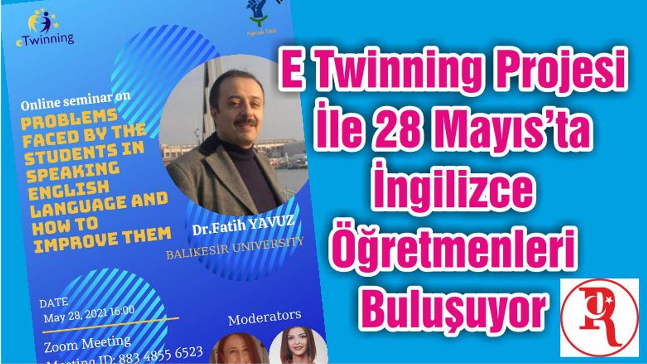 E Twinning Projesi İle 28 Mayıs’ta İngilizce Öğretmenleri Buluşuyor