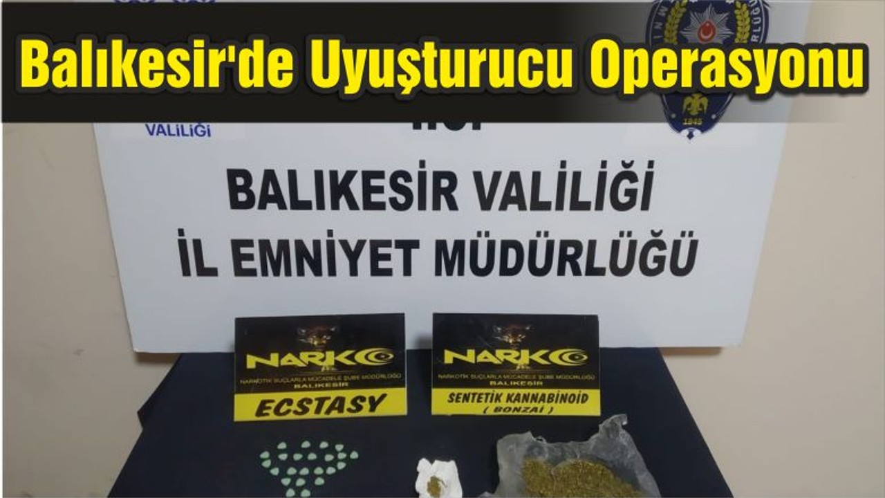 Balıkesir'de Uyuşturucu Operasyonu